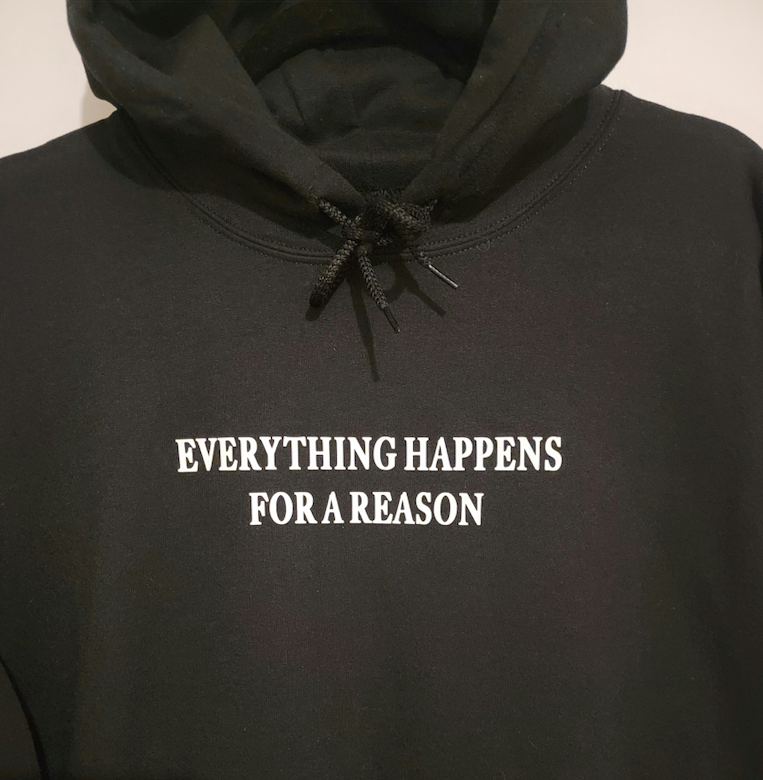 Everything Happens for a Reason Hoodie - Black